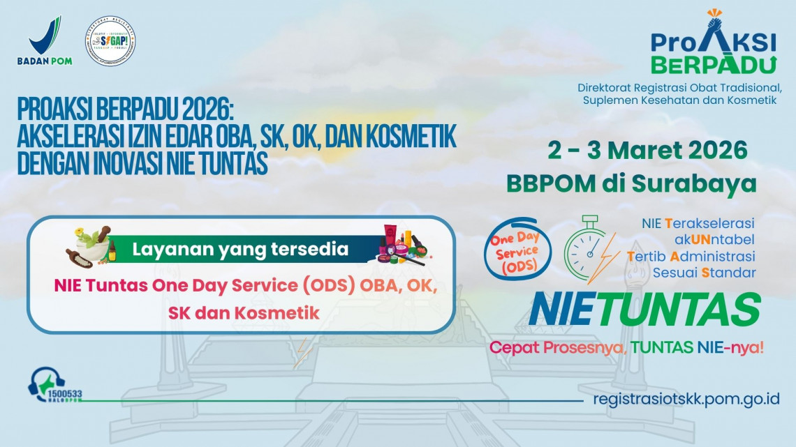 ProAKSI BERPADU (Program Akselerasi Bersama, Registrasi dan Pendampingan Terpadu) - Pelayanan Prima Registrasi Obat Bahan Alam, Suplemen Kesehatan dan Kosmetik di Daerah dalam Rangka Percepatan Izin Edar di Surabaya 2 - 3 Maret 2026